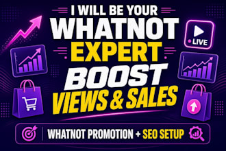 be your whatnot expert boost whatnot views and sales whatnot promotion seo setup