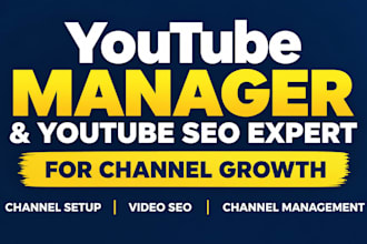 be your youtube manager for yt SEO, automation and channel growth