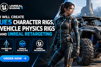 do ue5 rigging, character animation and vehicle physics setup