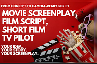 write your movie screenplay, film script, short film or TV pilot