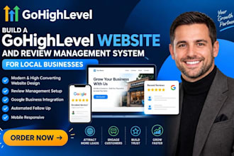 build a gohighlevel website and review management system for local businesses