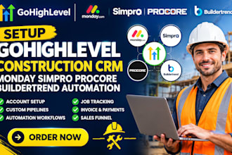 setup gohighlevel construction CRM monday simpro procore buildertrend automation