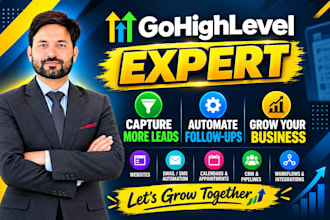 be your gohighlevel expert for go high level website and sales funnel automation