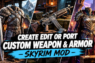 create edit or port custom weapon and armor for skyrim mod or fallout 4, bg3