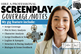 provide script coverage, screenplay, plot analysis, script feedback and notes
