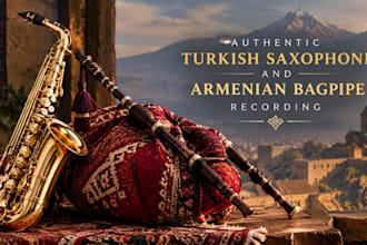 record authentic turkish saxophone and armenian bagpipe parts for your music