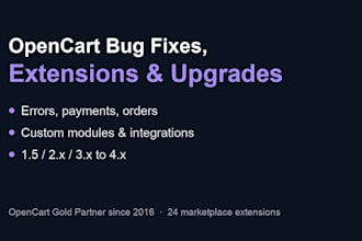 fix bugs, build custom extensions or upgrade your opencart store