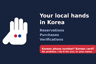 be your local assistant in korea for reservations and purchases