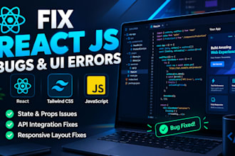 fix react js bugs, javascript errors, and tailwind CSS UI issues