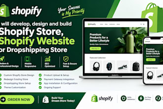 develop, design and build shopify store, shopify website or dropshipping store
