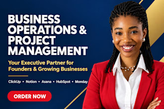 be your executive assistant and business operations manager