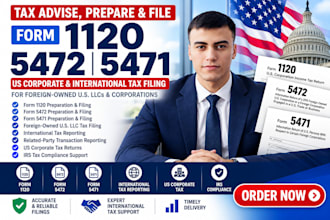 prepare and file US tax forms 1120, 5472, 5471 for foreign owned llc