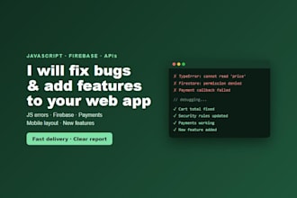 fix bugs and add features to your javascript or firebase web app