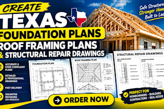 create texas foundation plans, roof framing plans and structural repair drawings