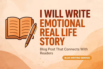 write emotional real life story and blog post that connects with readers
