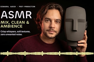 clean, mix and add binaural ambience to your asmr video