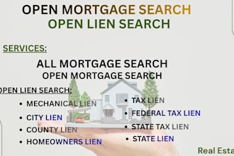 performe open closed mortgage and all lien search