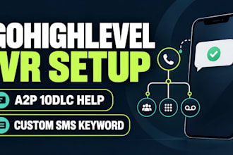 set up gohighlevel automatic IVR  fix a2p with ghl custom sms keyword