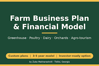 write a custom farm business plan and financial model for agribusiness