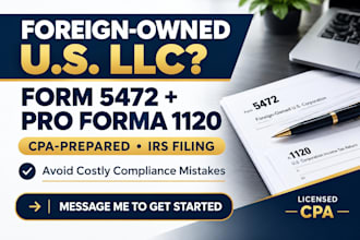 prepare and file form 5472 and 1120 for your foreign owned llc