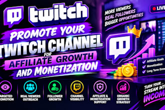 promote your twitch channel for affiliate growth and monetization