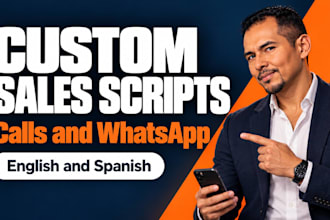 write sales scripts for calls and whatsapp in english or spanish