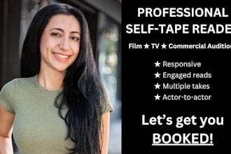 be your self tape reader for film and TV auditions