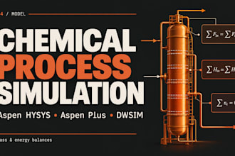 perform chemical process simulation and mass and energy balances
