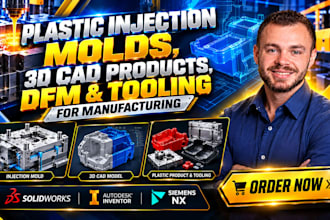 do plastic injection molds, 3d cad products, dfm and tooling for manufacturing