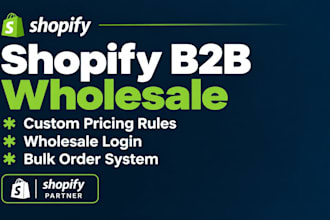 build and design a b2b shopify wholesale store for your business