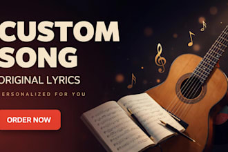 write a custom song with original lyrics for any occasion