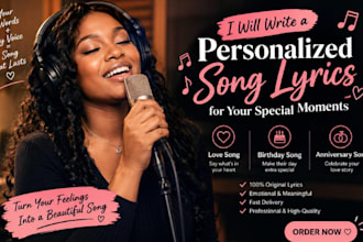 write a personalized love song, birthday song, anniversary song lyrics for you