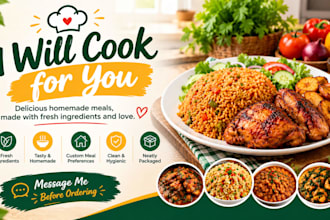 cook delicious meals for you, homemade meals