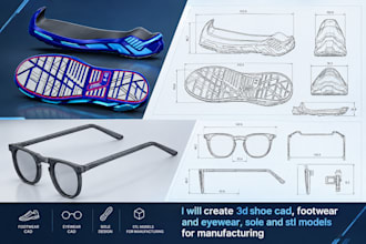 create 3d shoe cad, footwear and eyewear, sole and stl models for manufacturing