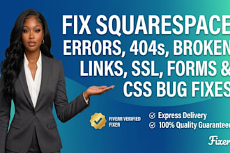 fix squarespace errors, 404s, broken links, dns, SSL, mobile, CSS bug fixes