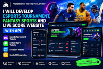 develop esport tournament, fantasy sports and live score website with API