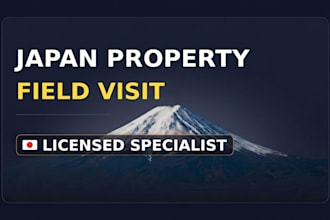 visit your japanese property and provide a detailed field report