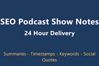write SEO podcast show notes with timestamps