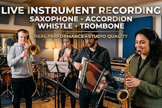 play saxophone, accordion, whistle, trombone for your song