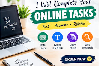 do any simple online task, data entry, typing, design and more