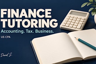 tutor you in finance accounting and US tax concepts