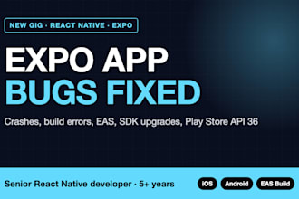 fix your react native expo app bugs, crashes and build errors