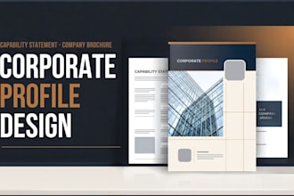 design a corporate profile, capability statement and company brochure