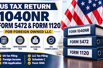 file US tax return form 1040nr form 5472 and form 1120 for foreign owned llc