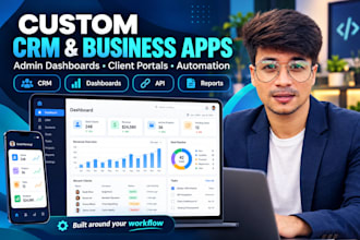 build a custom CRM, admin dashboard or business web app