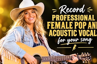 record professional female pop and acoustic vocals for your song