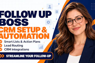 configure follow up boss CRM and automate lead follow up