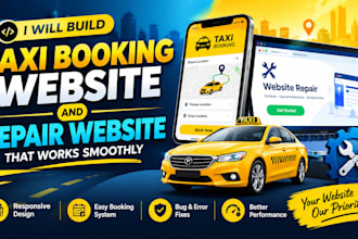 build a taxi booking website and repair website that works smoothly