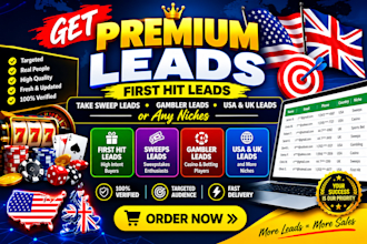 give first hit take sweep leads , gambler leads, US UK leads or any niches