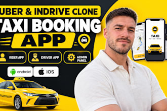 develop taxi booking app with rider, driver and admin panel for ios and android